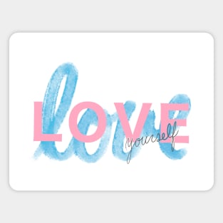 Love Yourself Magnet